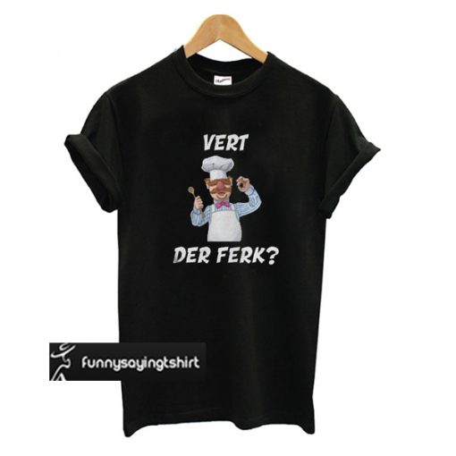 Vert Der Ferk The Muppet Show T-Shirt