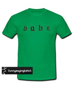 babe t shirt