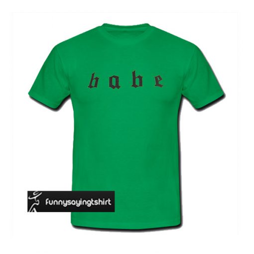 babe t shirt