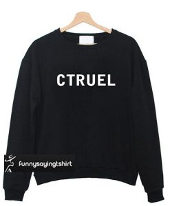 ctruel sweatshirt