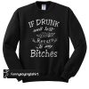 if drunk and lost please return to my bitches sweatshirt