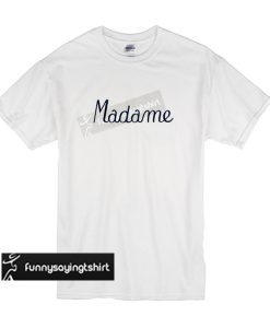 madame t shirt
