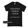 violence terror chaos and other poems T-shirt