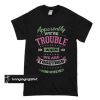 Apparently We’re Trouble When We Are Together Who Knew T Shirt