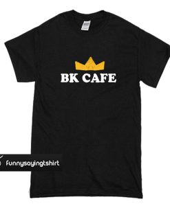 BK Cafe t shirt