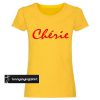 Cherie Slogan Logo Ladies t shirt