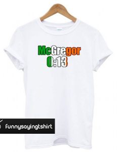 Conor Mcgregor 13 Seconds t shirt