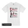 Dr Seuss I will drink Dr Pepper here or there T-shirt