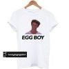 Egg Boy Will Connolly T shirt