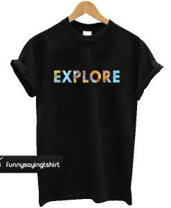 Explore T shirt