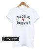 Favorite Daughter t shirt