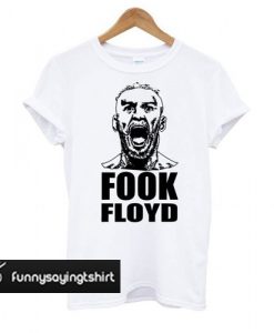 Fook Floyd Conor Mcgregor t shirt