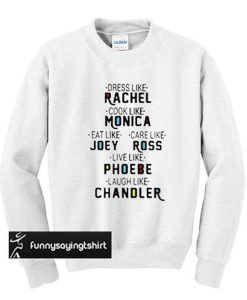 Friends TV Show Dress Like Rachel sweatshirt