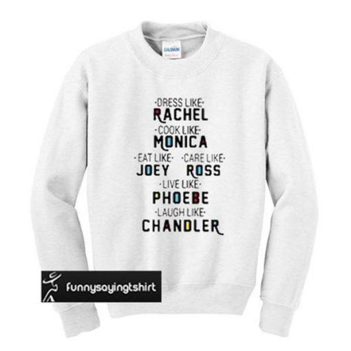 Friends TV Show Dress Like Rachel sweatshirt