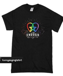 I am Enough Love Yourself First Rainbow T-shirt