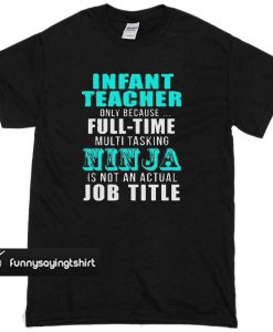 INFANT teacher T-shirt
