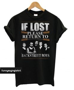 If Lost Please Return To Backstreet Boys T shirt