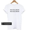 No Collusion No Collusion t shirt