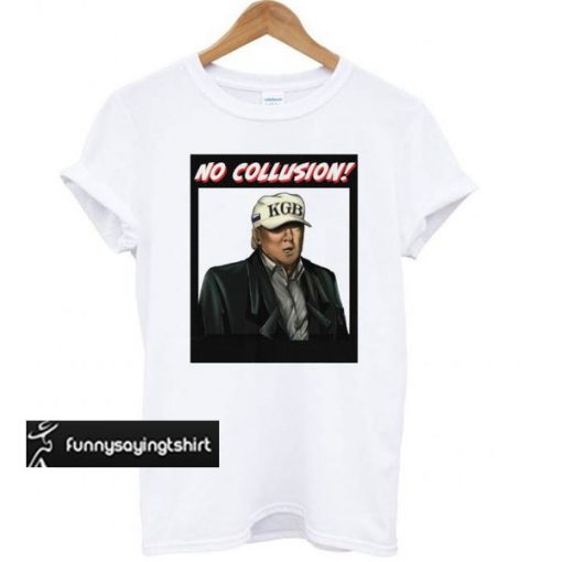 No Collusion t shirt