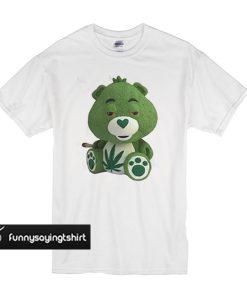 Teddy bear weed t shirt