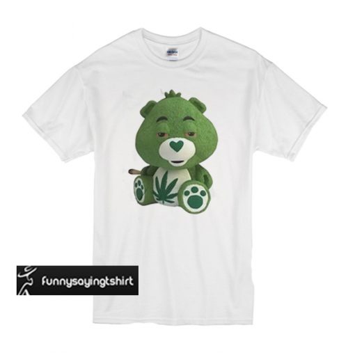 Teddy bear weed t shirt