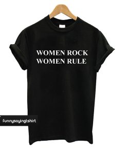 Women Rock Women Rule T-shirt