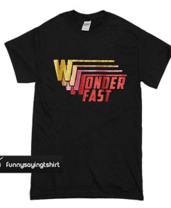 Wonder fast t shirt