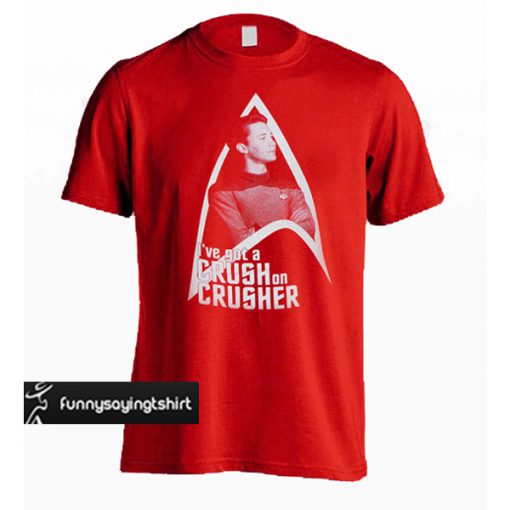 i've got crush on crusher T shirt