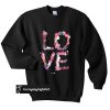 love flowers sweatshirt