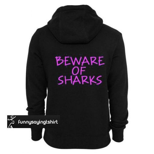 Beware Of Sharks Back hoodie