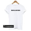 Bollocks t shirt