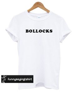 Bollocks t shirt