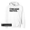 Chicago Native White hoodie