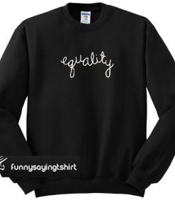 Equality Sweatshirt