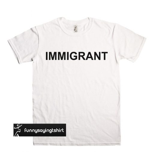 Immigrant T-shirt