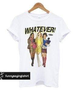 Clueless Whatever t shirt