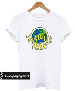 Earth Day t shirt