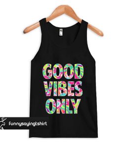 Good vibes only tank top