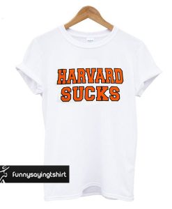 Harvard Sucks t shirt