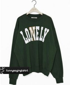 Lonely Lovely Sweatshirt
