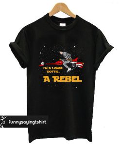 Pee-wee’s Big Adventure I’m a Loner Dottie a Rebel T-Shirt