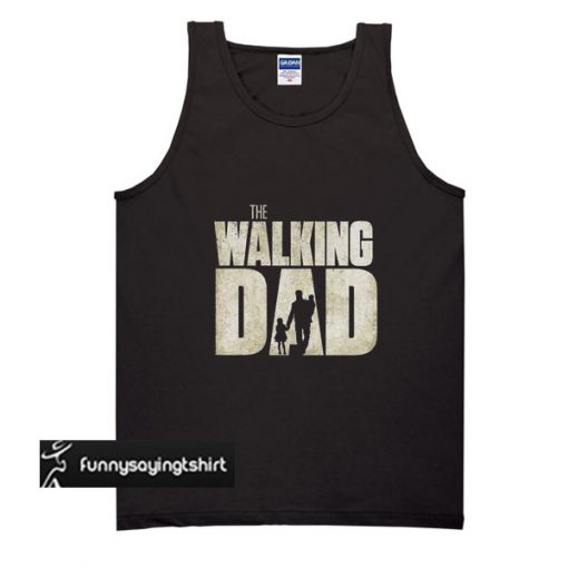 The Walking Dead Shirt The Walking Dad Shirt The Walking Dead Funny tank top