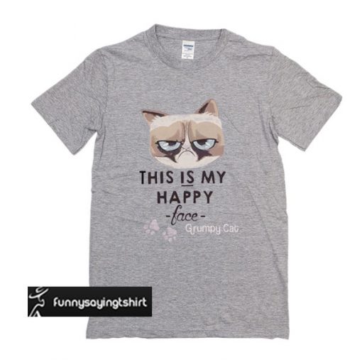 This Is My Happy Face Grumpy Cat t shirt