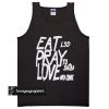 eat lsd pray to satan love no one tank top
