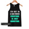 i'm not in a bad mood tanktop