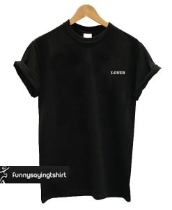 loner t-shirt