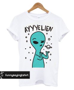 Ayyyelien t shirt