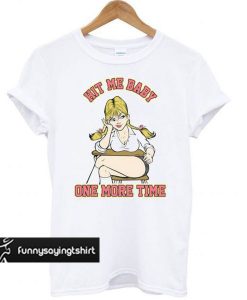 Britney Spears Hit Me Baby One More Time White t shirt