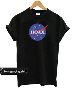 Hoax NASA t shirt