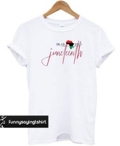 Juneteenth 06 19 1865 t shirt